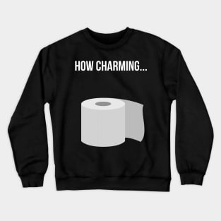 How Charming Toilet Paper Pun Crewneck Sweatshirt